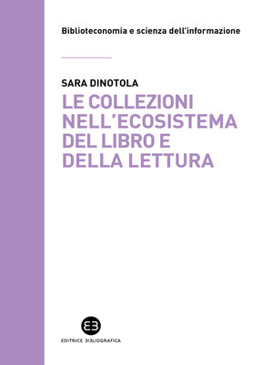 cover image of Le collezioni nell'ecosistema del libro e della lettura